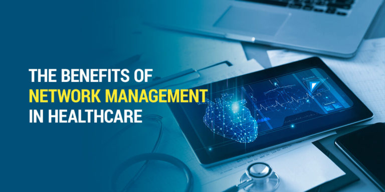 the-benefits-of-network-management-in-healthcare-prelude